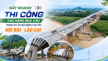 Tăng tốc hoàn thành các "mắt xích" thông tuyến cao tốc Nội Bài - Lào Cai
