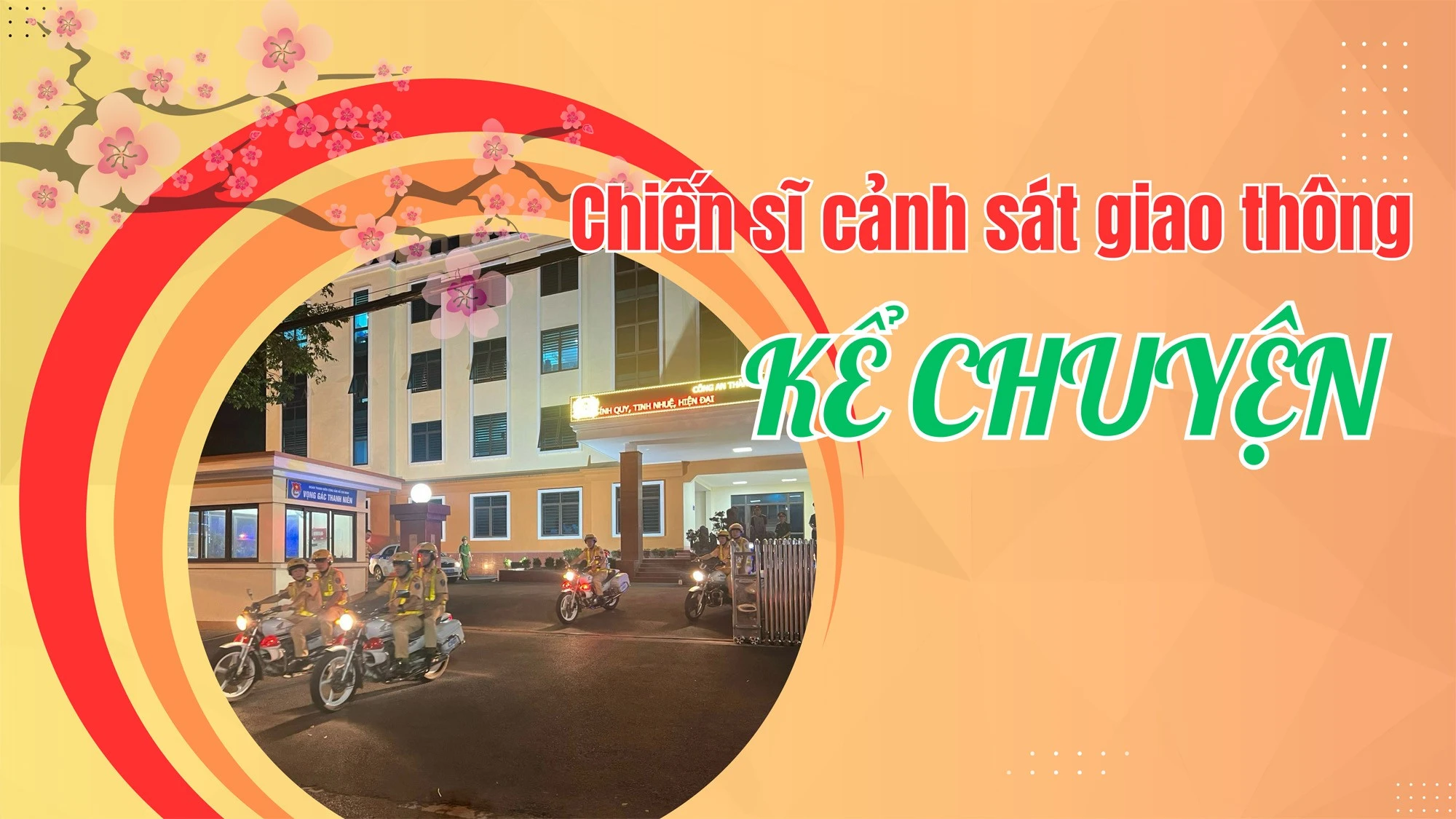 Chiến sĩ cảnh sát giao thông kể chuyện