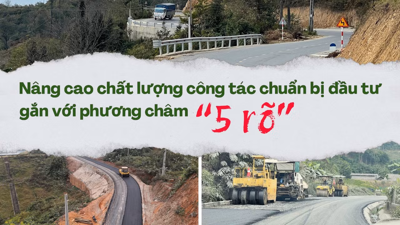 Nâng cao chất lượng công tác chuẩn bị đầu tư gắn với phương châm "5 rõ"
