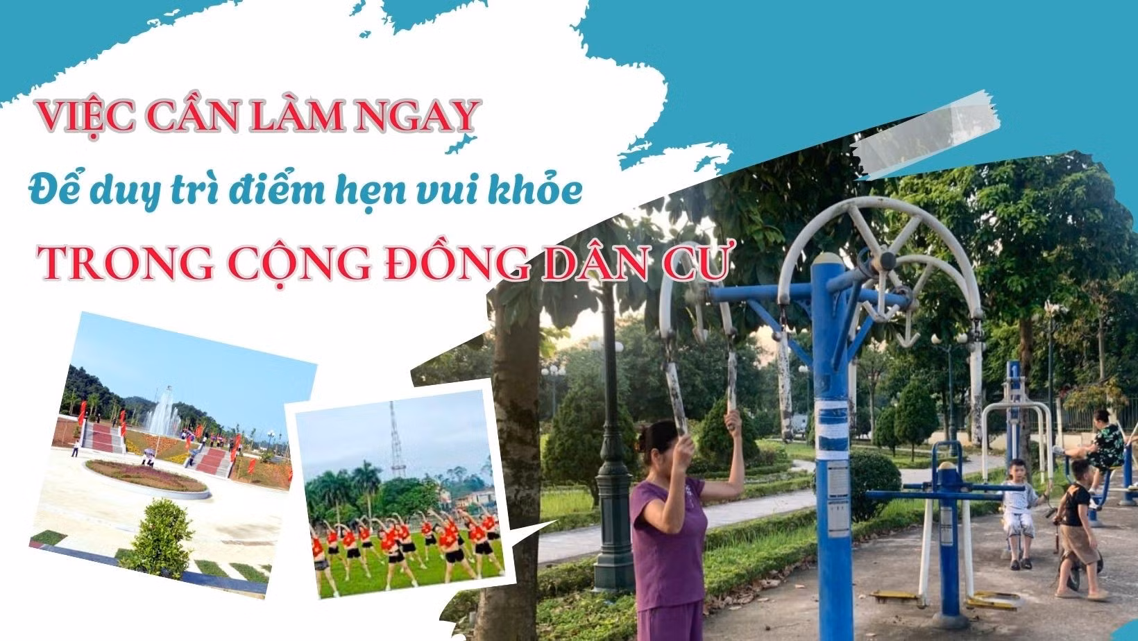 Việc cần làm ngay để duy trì điểm hẹn vui khỏe trong cộng đồng dân cư