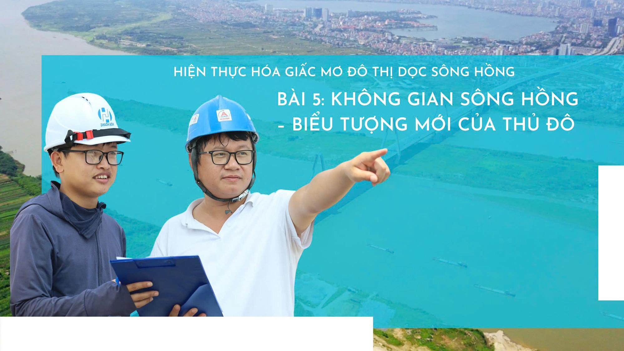 Bài 5: Không gian sông Hồng - biểu tượng mới của Thủ đô