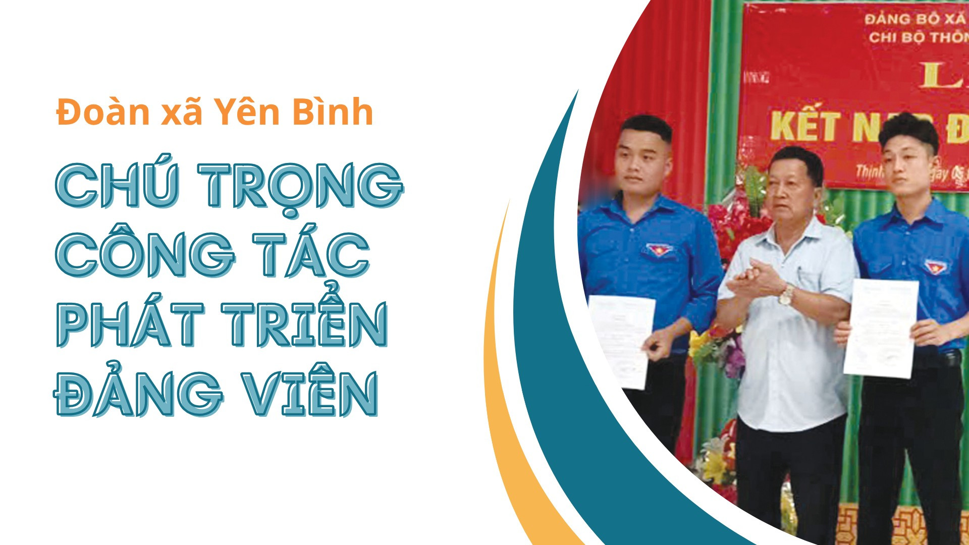 Đoàn xã Yên Bình: chú trọng công tác phát triển đảng viên
