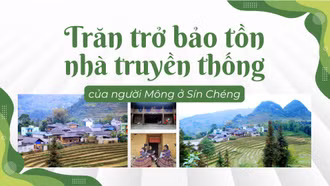 Trăn trở bảo tồn nhà truyền thống của người Mông ở Sín Chéng