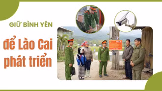Giữ bình yên để Lào Cai phát triển