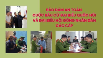 Bảo đảm an toàn cuộc bầu cử đại biểu Quốc hội và đại biểu Hội đồng nhân dân các cấp