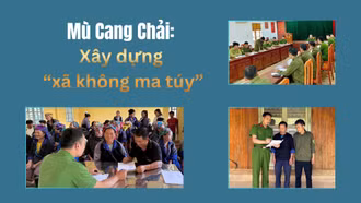 Mù Cang Chải: Xây dựng “xã không ma túy”