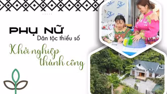 Trợ lực để phụ nữ dân tộc thiểu số tự tin khởi nghiệp