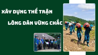 Xây dựng thế trận lòng dân vững chắc