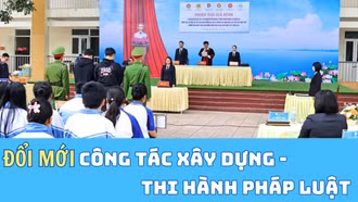 Đổi mới công tác xây dựng và thi hành pháp luật