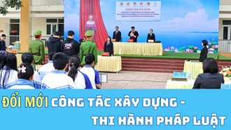 Đổi mới công tác xây dựng và thi hành pháp luật