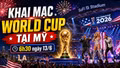 Xem trực tiếp lễ khai mạc World Cup 2026 ở Mỹ lúc mấy giờ?