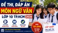Đề thi, đáp án Ngữ văn lớp 10 TP.HCM 2026 chính thức mới nhất