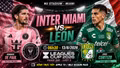 Inter Miami vs León 6h30 ngày 13/8: Đội hình xuất phát, link trực tiếp