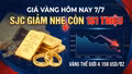 Giá vàng hôm nay 7/7: Vàng SJC, BTMC, DOJI, PNJ giảm nhẹ ngày đầu tuần