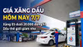 Giá xăng dầu hôm nay 7/7: Dầu thế giới WTI, Brent giảm nhẹ