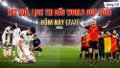 Kết quả, lịch thi đấu World Cup 2026 cập nhật mới nhất