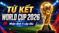 Nhận định tứ kết World Cup 2026 hôm nay mới nhất