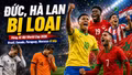 Kết quả vòng 32 đội World Cup 2026 mới nhất: Đức, Hà Lan gục ngã trên chấm luân lưu