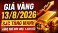 Giá vàng hôm nay 13/8: SJC, BTMC, PNJ tăng theo giá vàng thế giới?