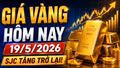 Giá vàng hôm nay 19/5: Vàng trong nước tăng nhẹ, nhà đầu tư vẫn thận trọng