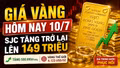 Giá vàng hôm nay 10/7: Vàng SJC, BTMC, PNJ, DOJI tăng nhẹ trở lại