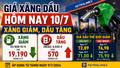Giá xăng dầu hôm nay 10/7: Dầu thế giới Brent, WTI hạ nhiệt