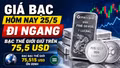 Giá bạc sáng 25/5 ổn định, bạc thế giới neo quanh 75,5 USD