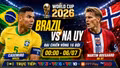 Phân tích dự đoán đội hình xuất phát trận Brazil vs Na Uy 3h ngày 6/7