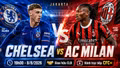 Nhận định Chelsea vs AC Milan, 19h00 ngày 8/8: Đại chiến ở Jakarta