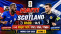 Nhận định Haiti vs Scotland 8h 14/6: Scotland săn 3 điểm ngày ra quân