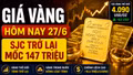Giá vàng hôm nay 27/6: SJC, BTMC, DOJI, PNJ tăng theo giá vàng thế giới