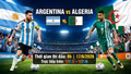 Nhận định Argentina vs Algeria 8h 17/6: Nhà vua ra quân World Cup