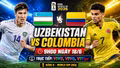 Nhận định Uzbekistan vs Colombia 9h 18/6: Đội hình chính thức mới nhất