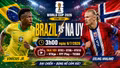 Nhận định Brazil vs Na Uy 3h ngày 6/7: Selecao gặp đối thủ kỵ dơ