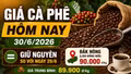 Giá cà phê hôm nay 30/6: Mốc 90.000 đồng/kg vẫn được giữ