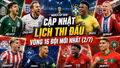 Cập nhật lịch thi đấu vòng 16 đội World Cup 2026 mới nhất