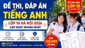 Đề thi, đáp án môn Tiếng Anh lớp 10 Hà Nội 2026 chính thức mới nhất