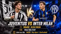 Juventus vs Inter Milan 18h ngày 8/8: Link trực tiếp, nhận định và dự đoán