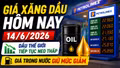 Giá xăng dầu hôm nay 14/6: Cập nhật giá dầu thô và xăng E5, E10