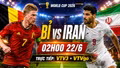 Nhận định Bỉ vs Iran 2h 22/6: De Bruyne lĩnh xướng