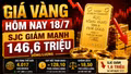 Giá vàng hôm nay 18/7: SJC, BTMC, DOJI, PNJ giảm theo vàng thế giới?