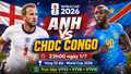 Nhận định Anh vs Congo 23h ngày 1/7: Tam sư coi chừng bẫy phản công