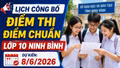 Lịch công bố điểm thi, điểm chuẩn lớp 10 Ninh Bình 2026 mới nhất