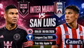 Link trực tiếp Inter Miami vs San Luis: Messi sát cánh De Paul, Casemiro
