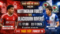 Nottingham Forest vs Blackburn: Link xem, đội hình và dự đoán