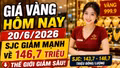Giá vàng hôm nay 20/6: Vàng SJC, BTMC, DOJI, PNJ còn lao dốc?