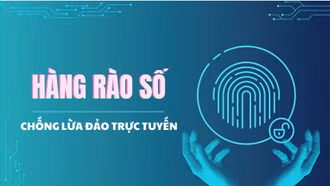 Hàng rào số chống lừa đảo trực tuyến