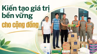 Kiến tạo giá trị bền vững cho cộng đồng 