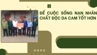 Để cuộc sống nạn nhân chất độc da cam tốt hơn