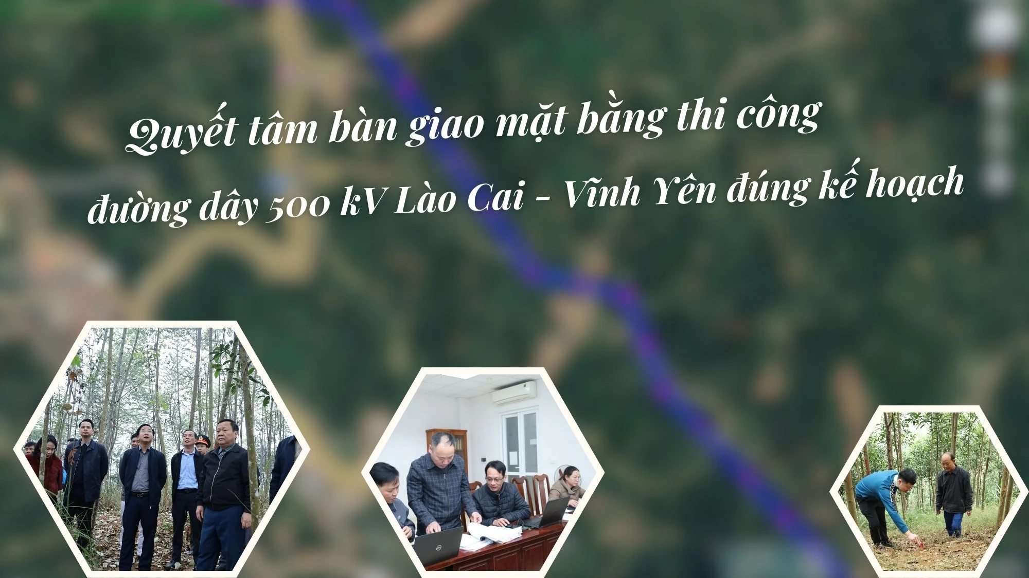 Quyết tâm bàn giao mặt bằng thi công đường dây 500 kV Lào Cai - Vĩnh Yên đúng kế hoạch